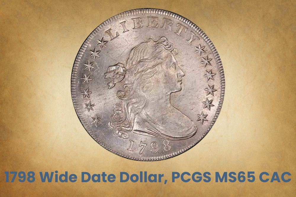 1798 Wide Date Dollar, PCGS MS65 CAC