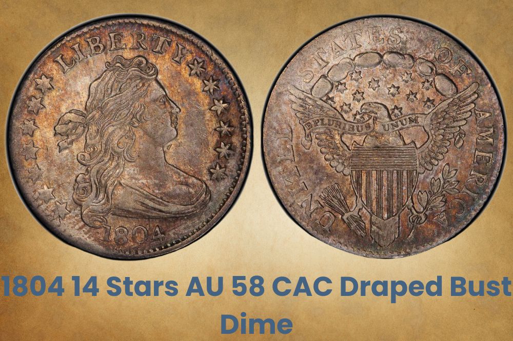 1804 14 Stars AU 58 CAC Draped Bust Dime