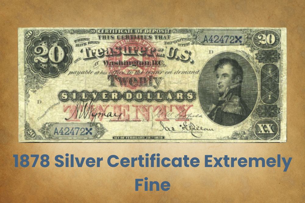 1878 Silver Certificate Extremely Fine
