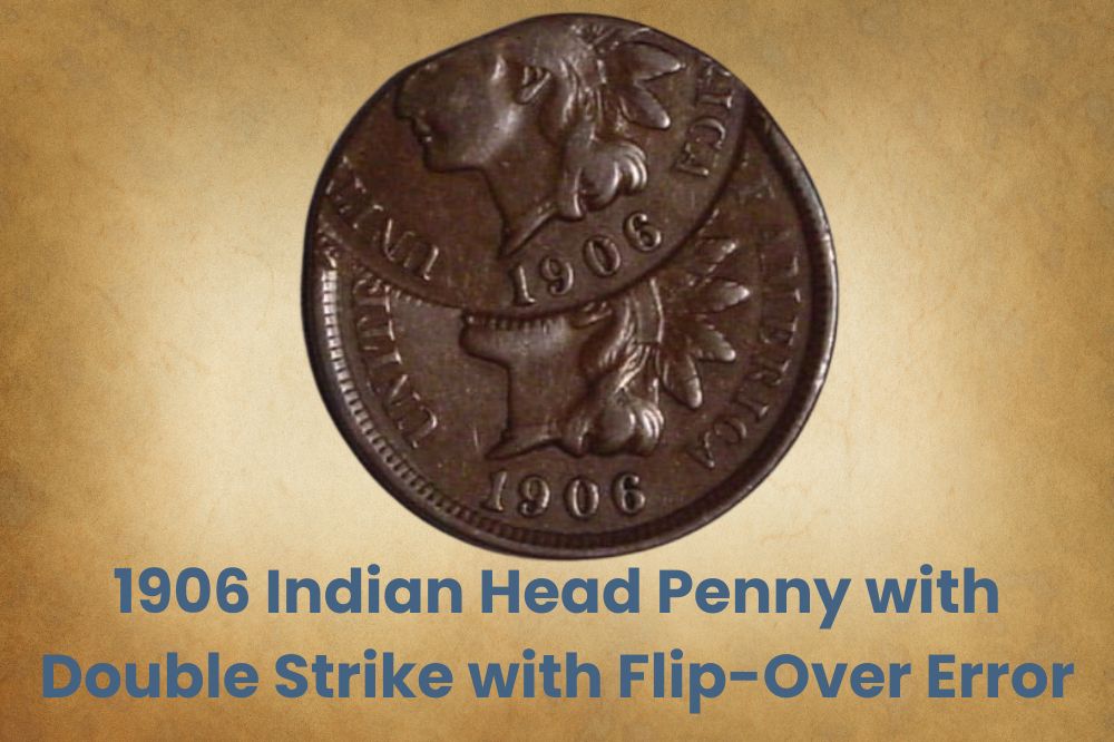 1906 Indian Head Penny with Double Strike with Flip-Over Error