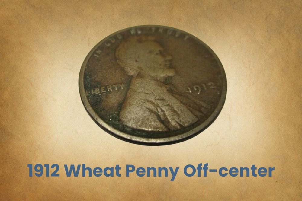 1912 Wheat Penny Off-center
