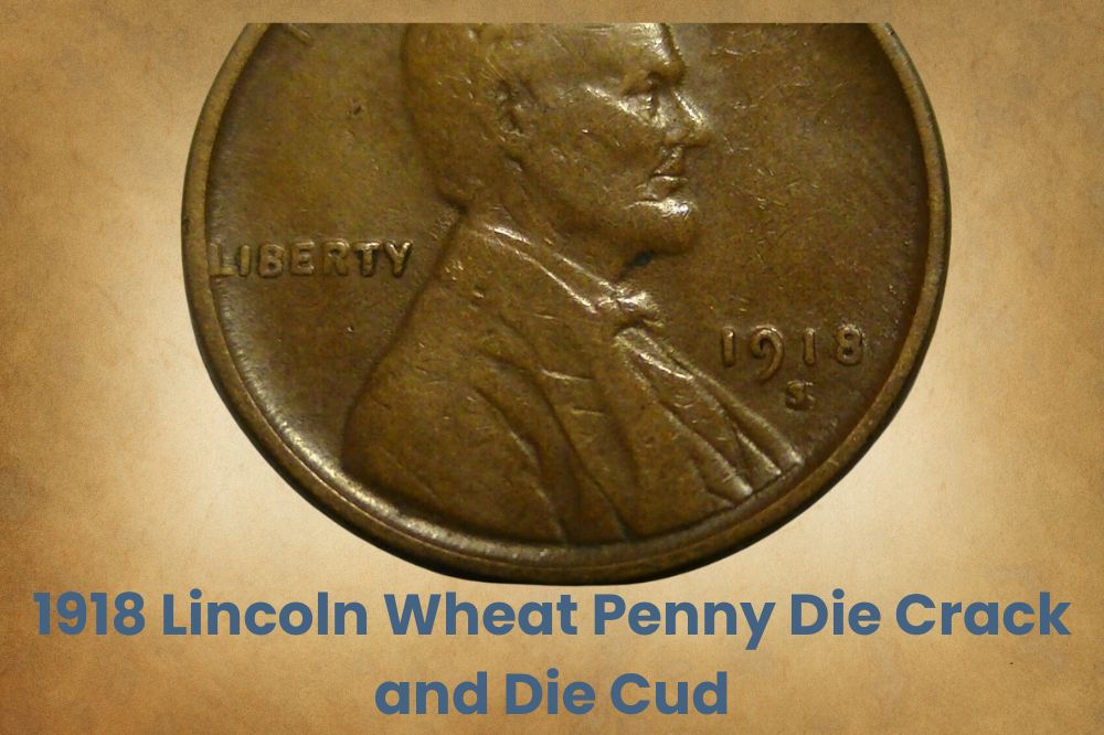 1918 Lincoln Wheat Penny Die Crack and Die Cud