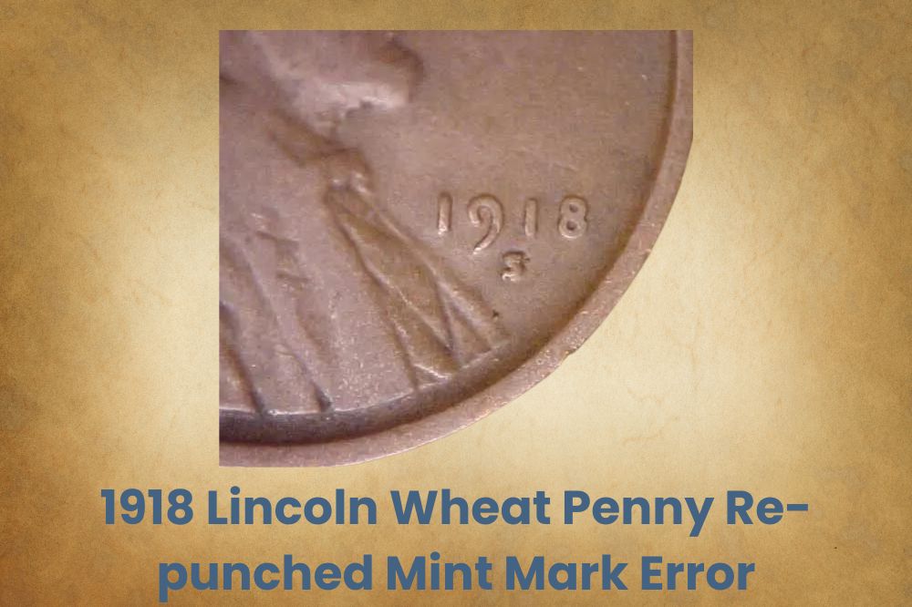 1918 Lincoln Wheat Penny Re-punched Mint Mark Error