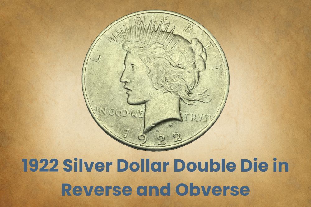 1922 Silver Dollar Double Die in Reverse and Obverse