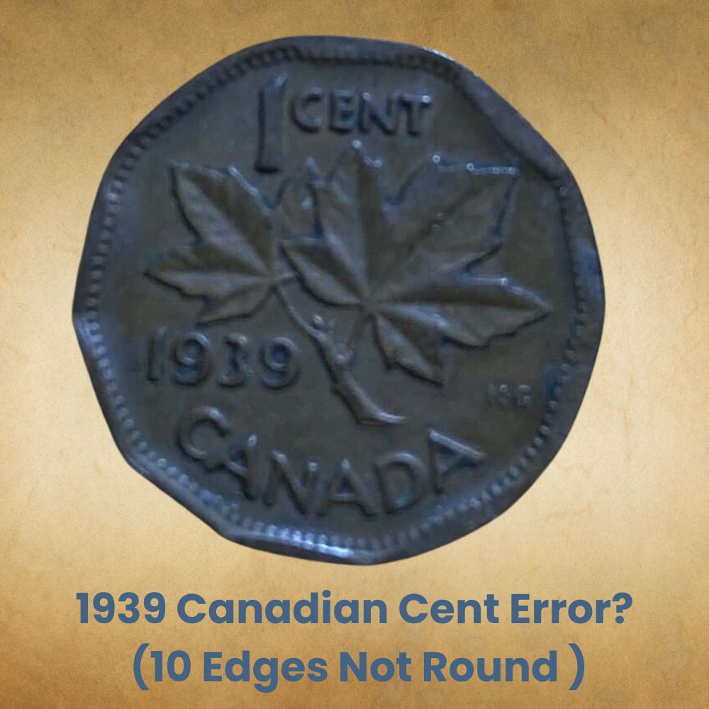 1939 Canadian Cent Error? (10 Edges Not Round )