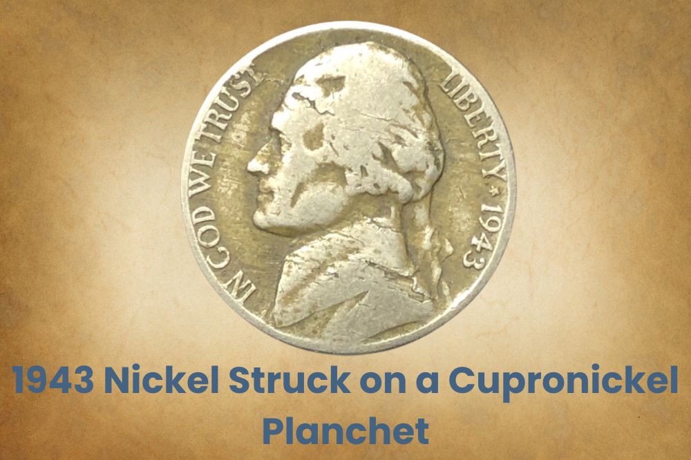 1943 Nickel Struck on a Cupronickel Planchet