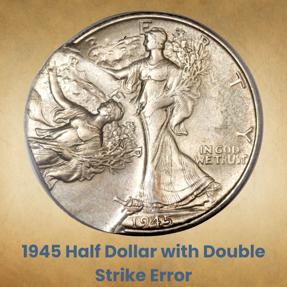 1945 Half Dollar with Double Strike Error