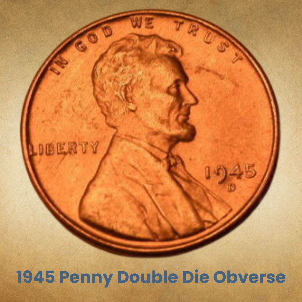 1945 Penny, Double Die Obverse