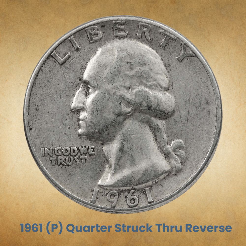 1961 (P) Quarter Struck Thru Reverse