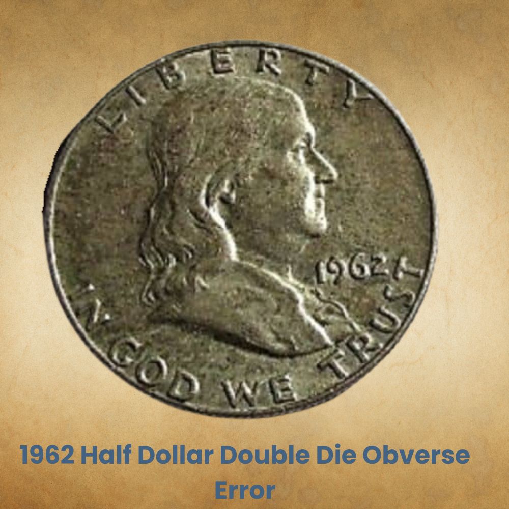 1962 Half Dollar Double Die Obverse Error