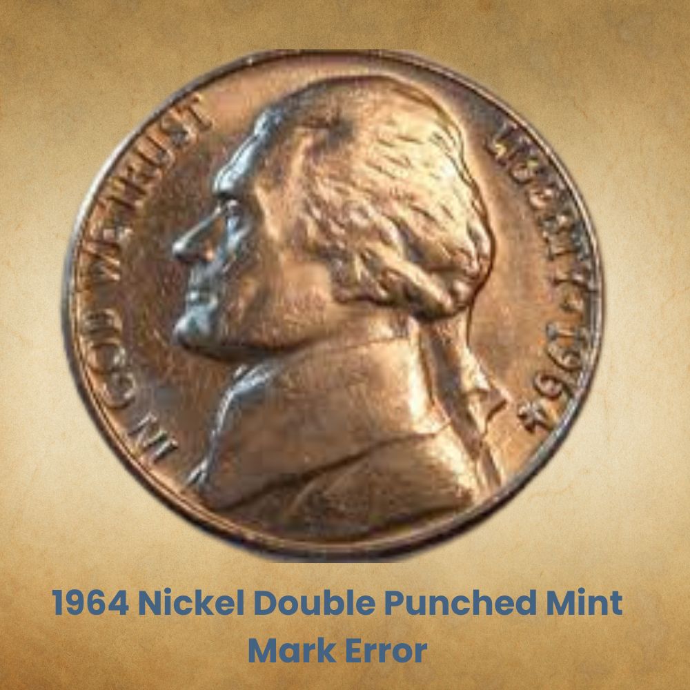 1964 Nickel Double Punched Mint Mark Error