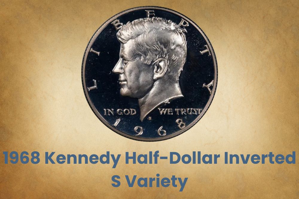 1968 Kennedy Half-Dollar Inverted S Variety
