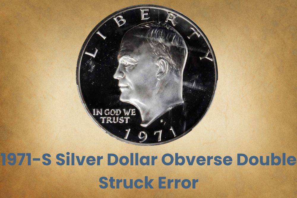 1971-S Silver Dollar Obverse Double Struck Error