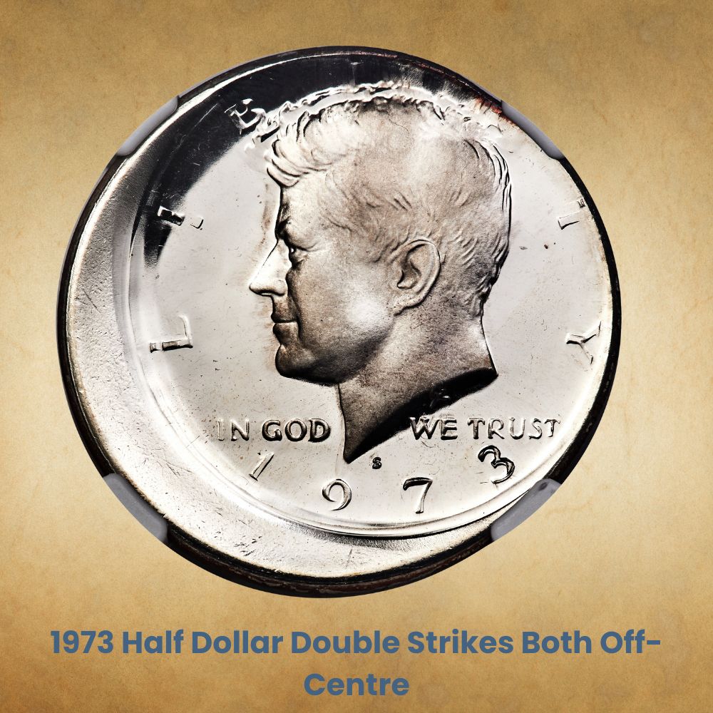 1973 Half Dollar Double Strikes Both Off-Centre