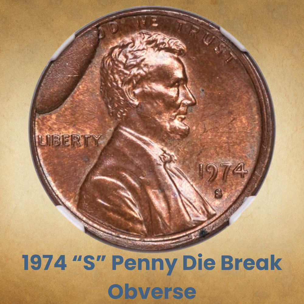 1974 “S” Penny Die Break Obverse