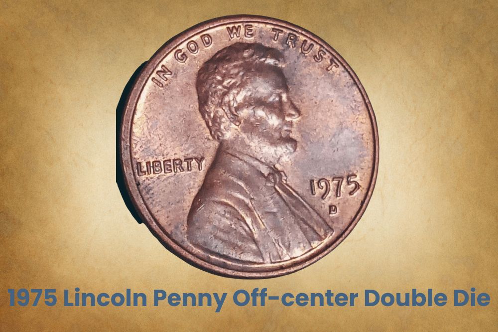 1975 Lincoln Penny Off-center Double Die