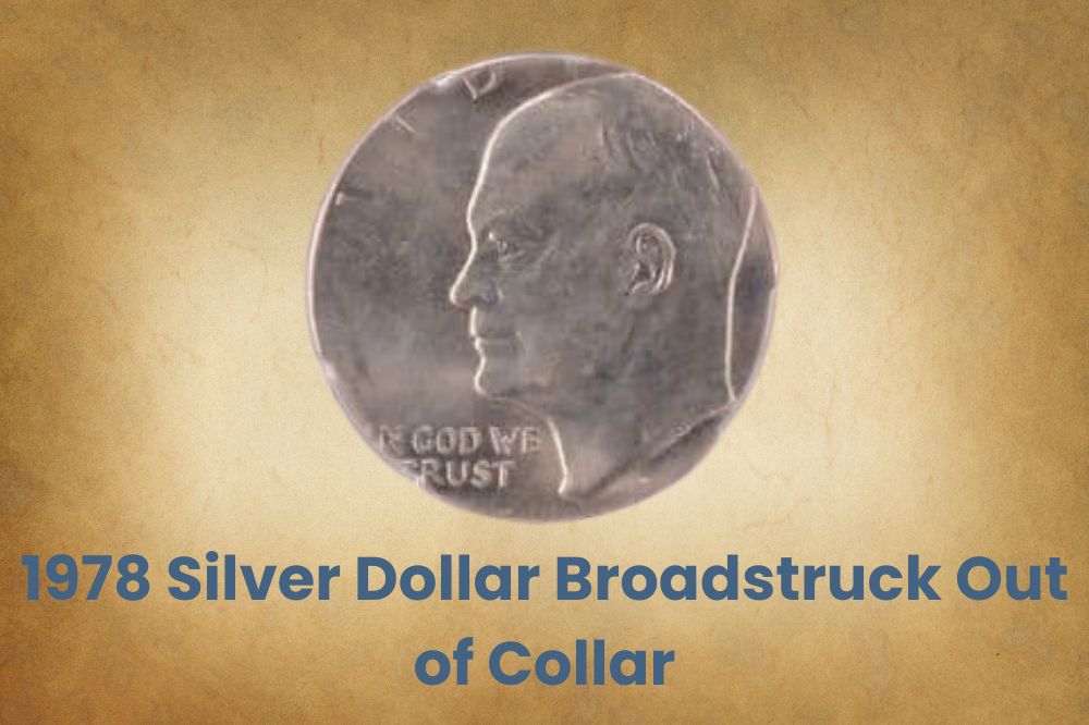 1978 Silver Dollar Broadstruck Out of Collar