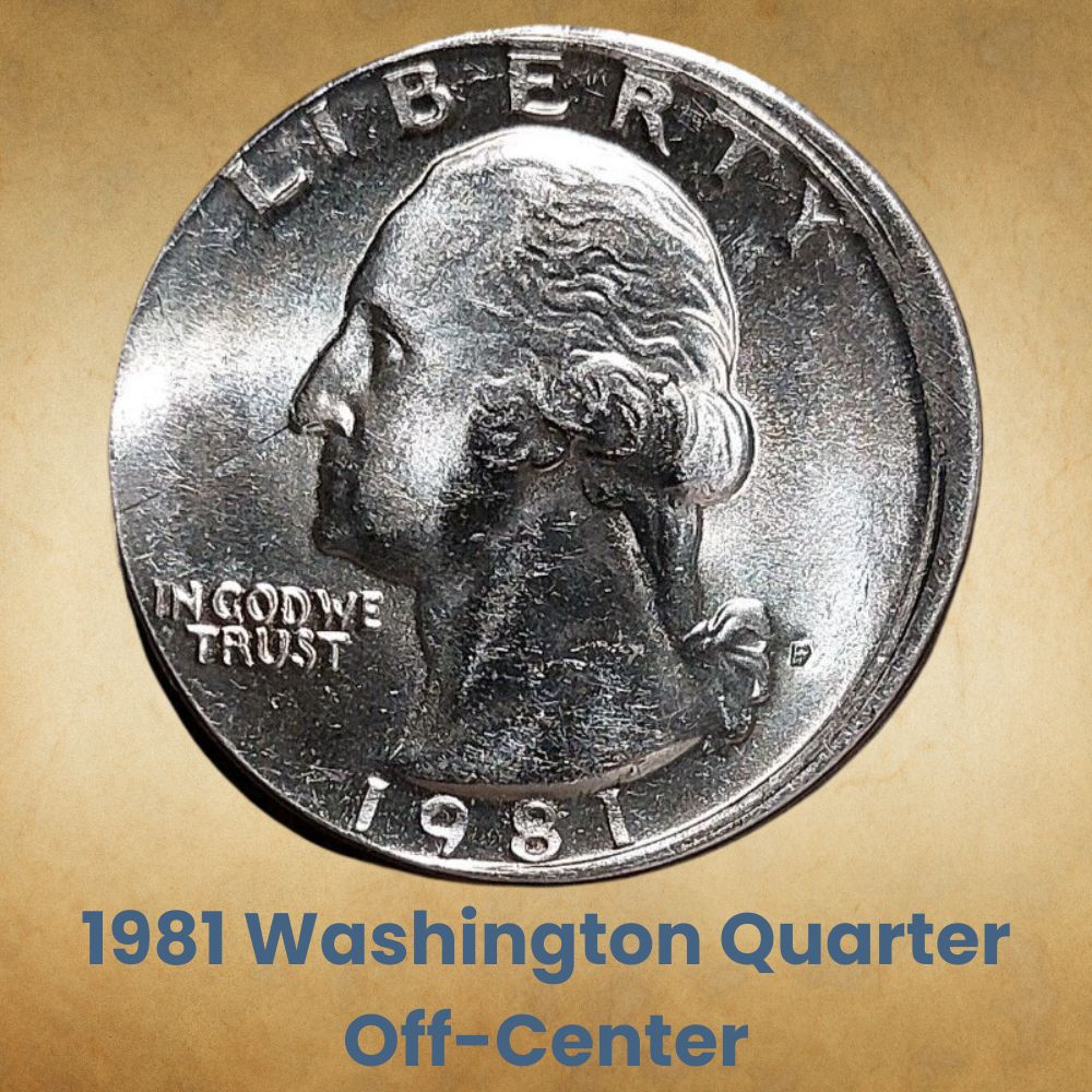 1981 Washington Quarter Off-Center