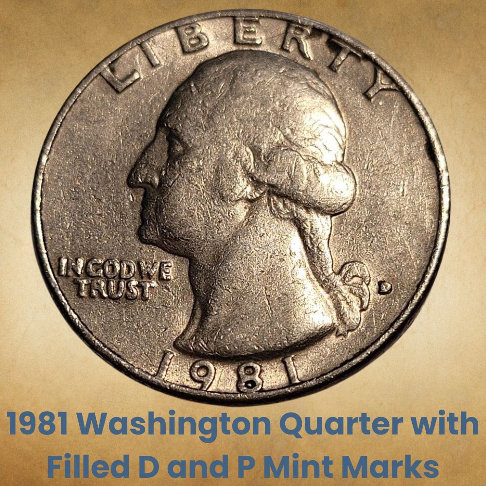 1981 Washington Quarter with Filled D and P Mint Marks