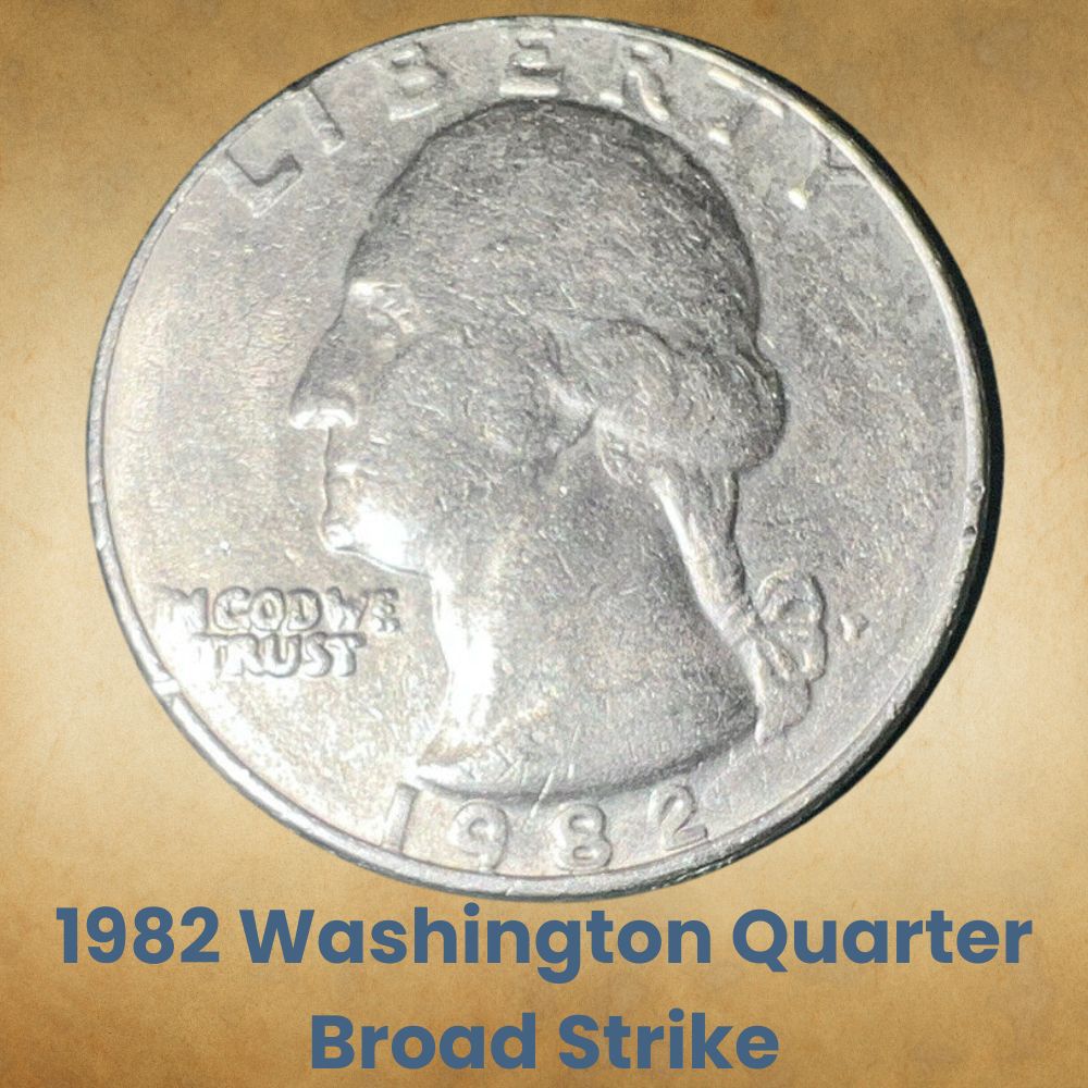 1982 Washington Quarter Broad Strike