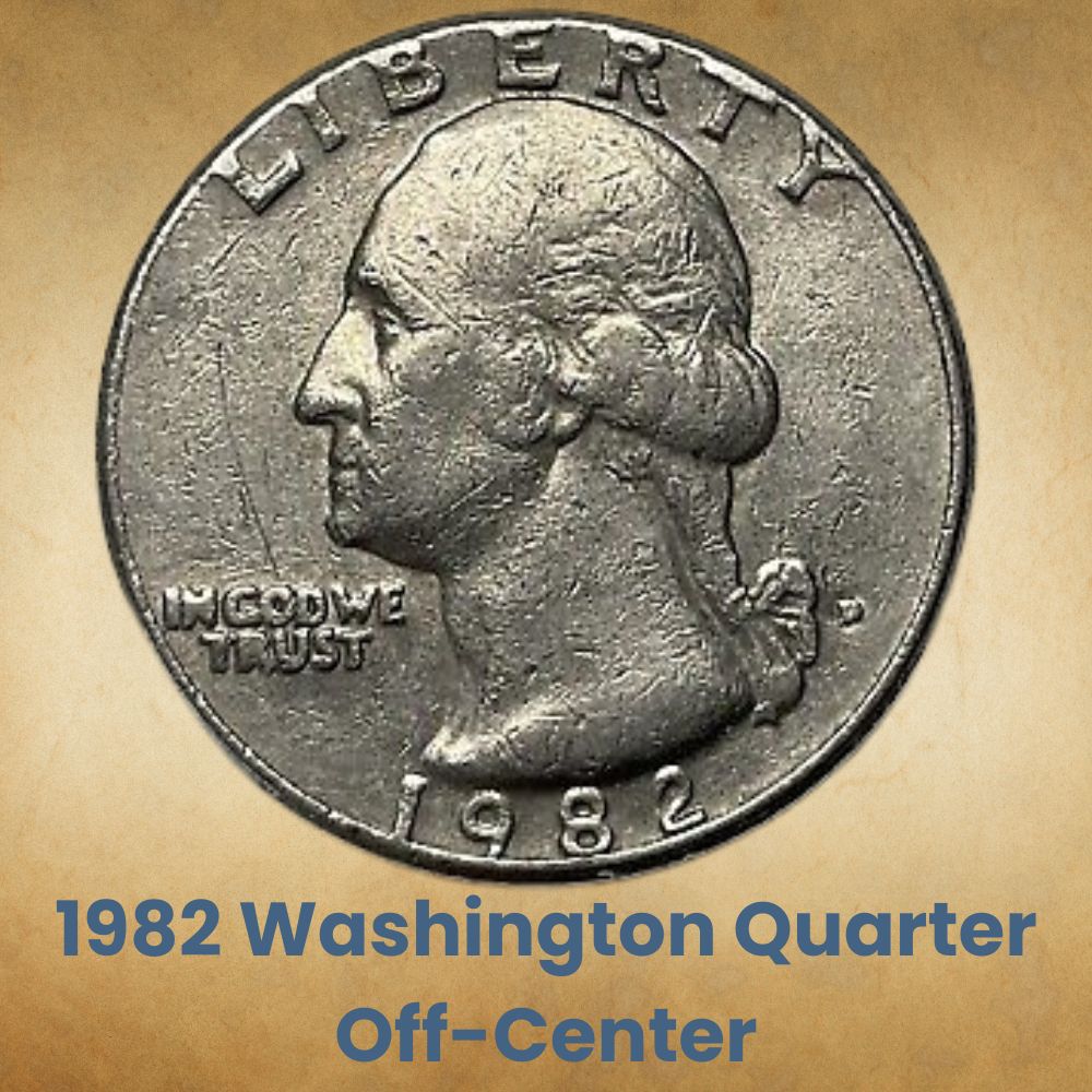 1982 Washington Quarter Off-Center