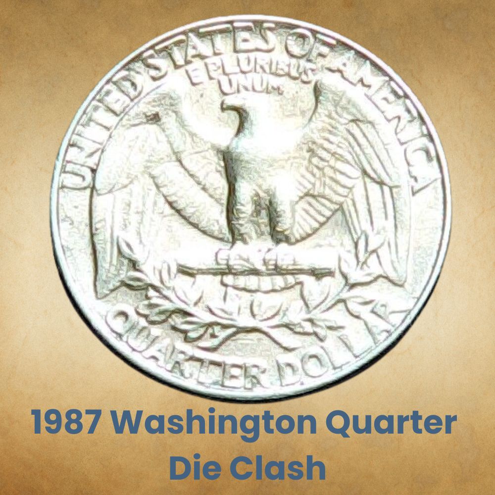 1987 Washington Quarter Die Clash
