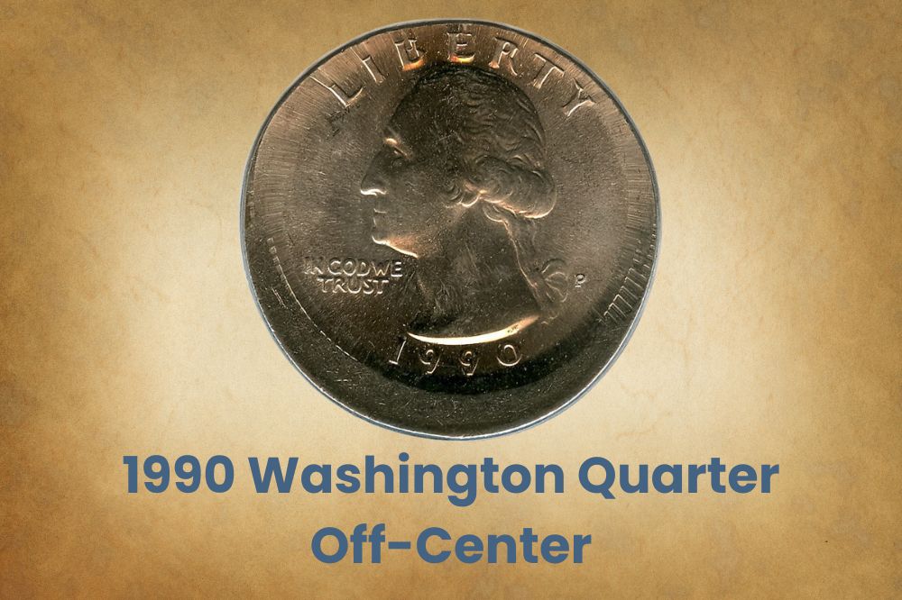 1990 Washington Quarter Off-Center