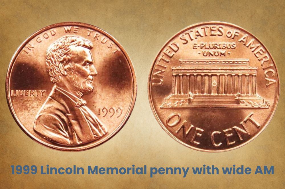 1999 Lincoln Memorial penny with wide AM