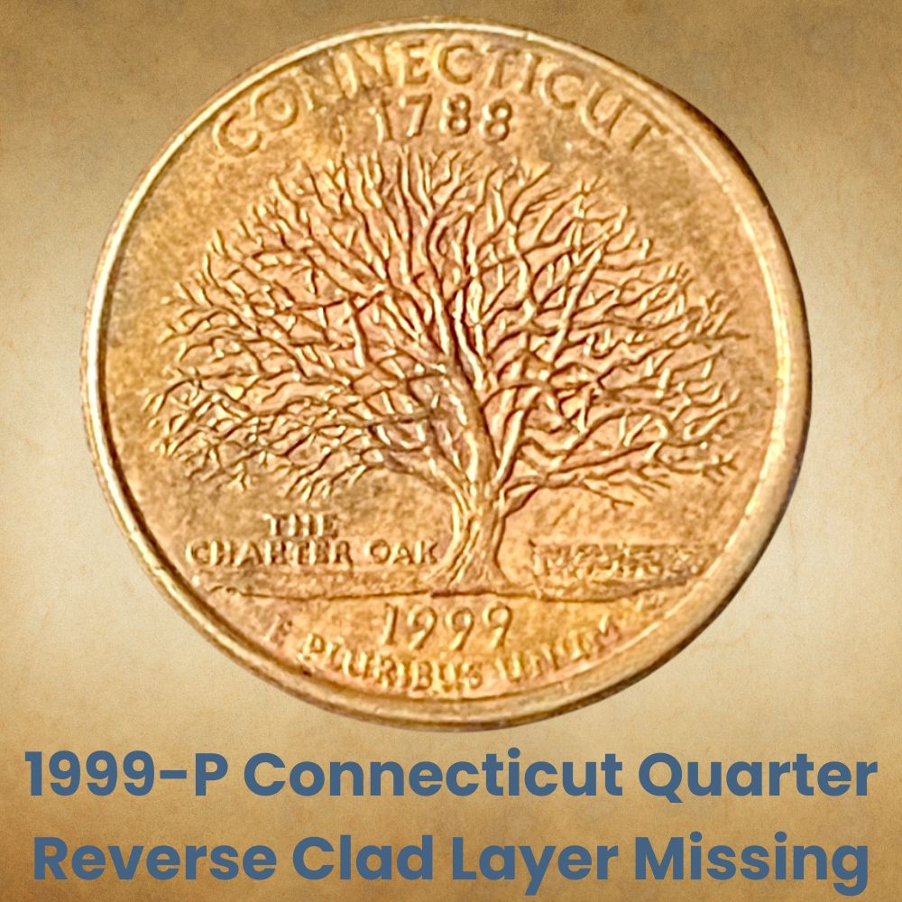1999-P Connecticut Quarter Reverse Clad Layer Missing