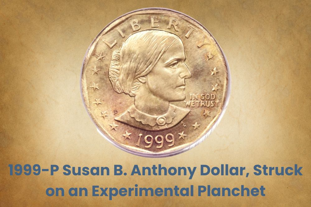 1999-P Susan B. Anthony Dollar, Struck on an Experimental Planchet