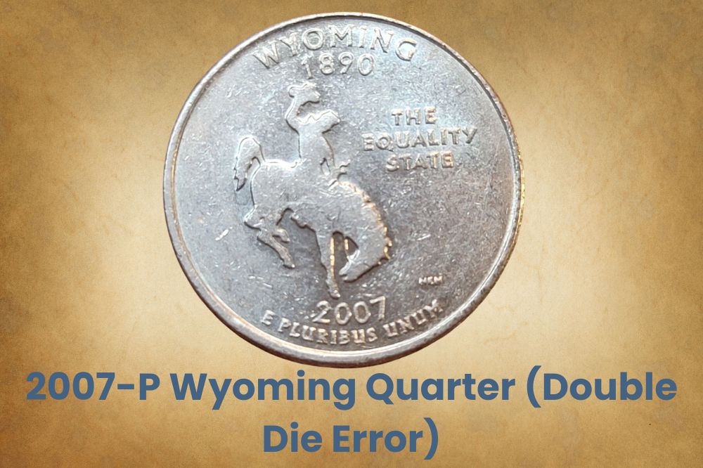 2007-P Wyoming Quarter (Double Die Error)