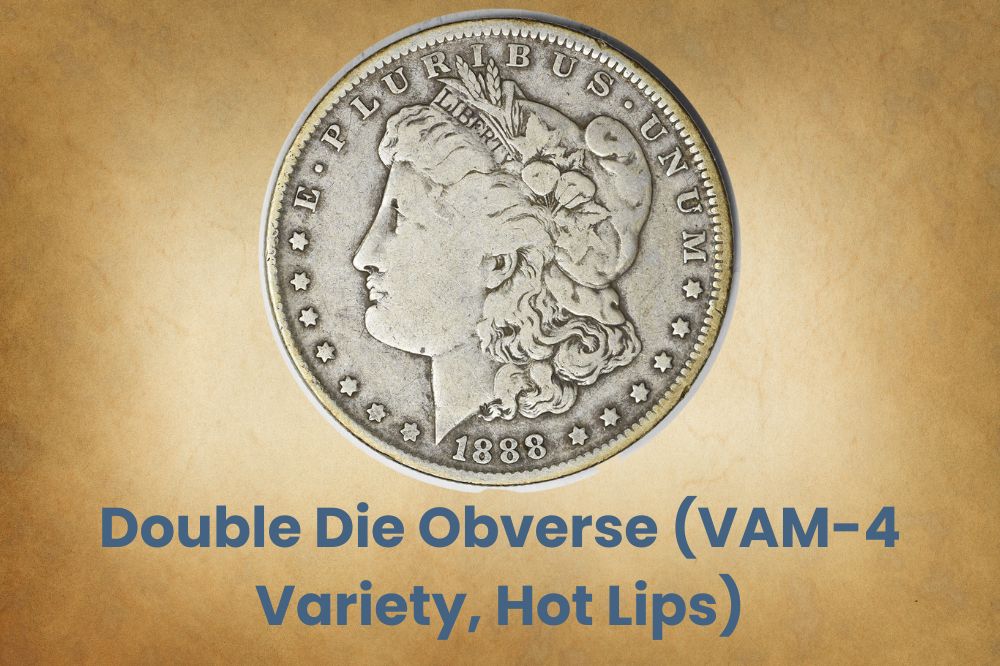 Double Die Obverse (VAM-4 Variety, Hot Lips)
