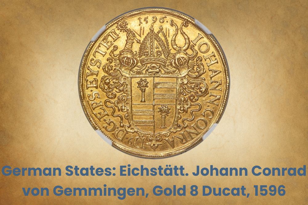 German States: Eichstätt. Johann Conrad von Gemmingen, Gold 8 Ducat, 1596