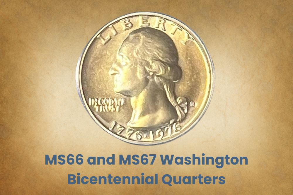 MS66 and MS67 Washington Bicentennial Quarters