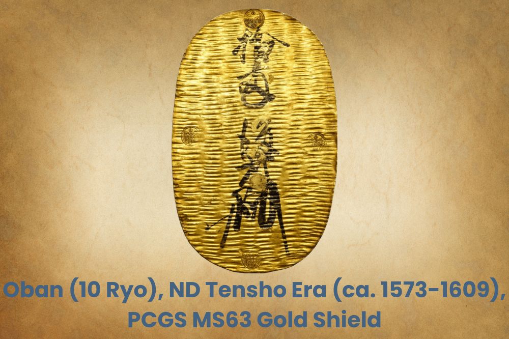 Oban (10 Ryo), ND Tensho Era (ca. 1573-1609), PCGS MS63 Gold Shield