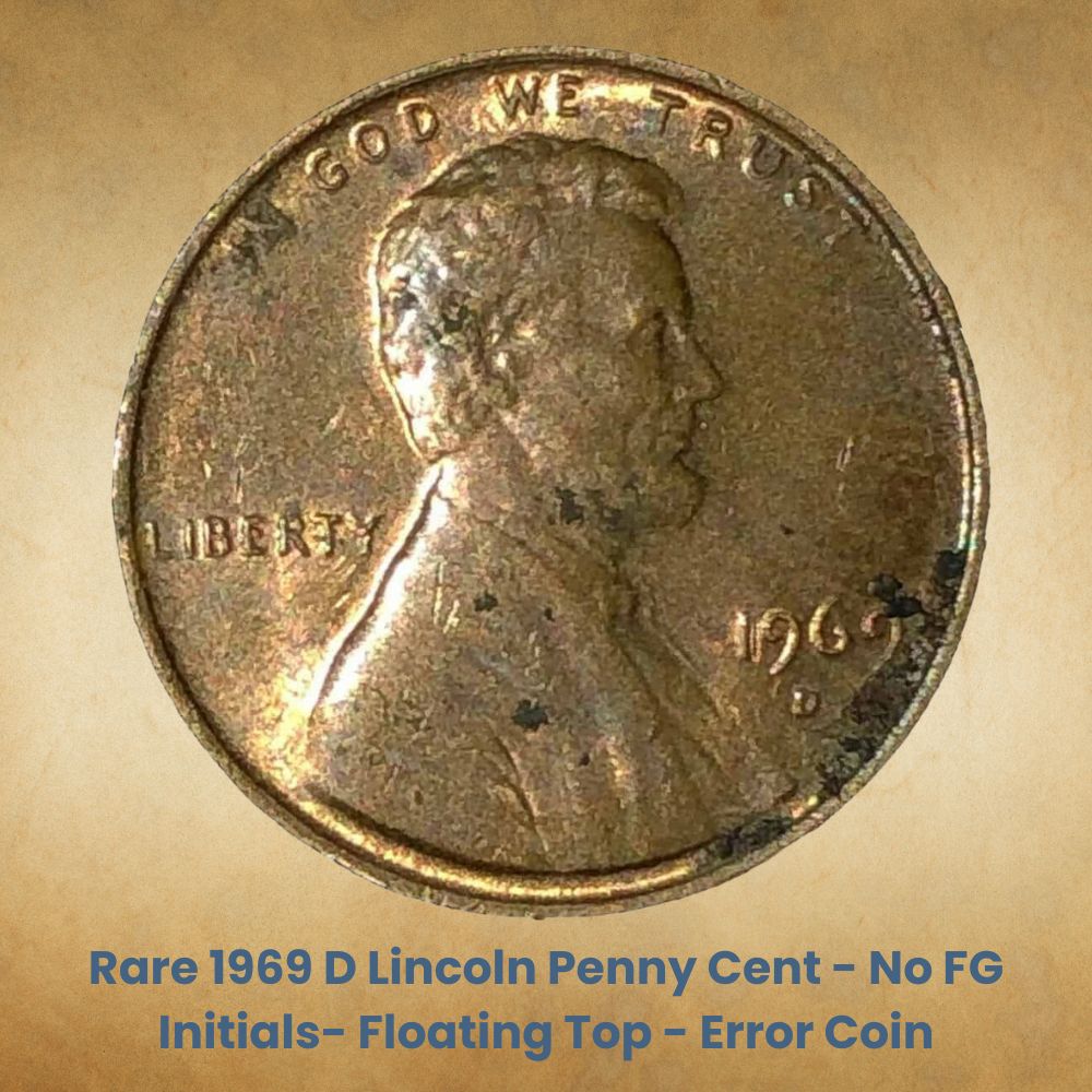 Rare 1969 D Lincoln Penny Cent - No FG Initials- Floating Top - Error Coin