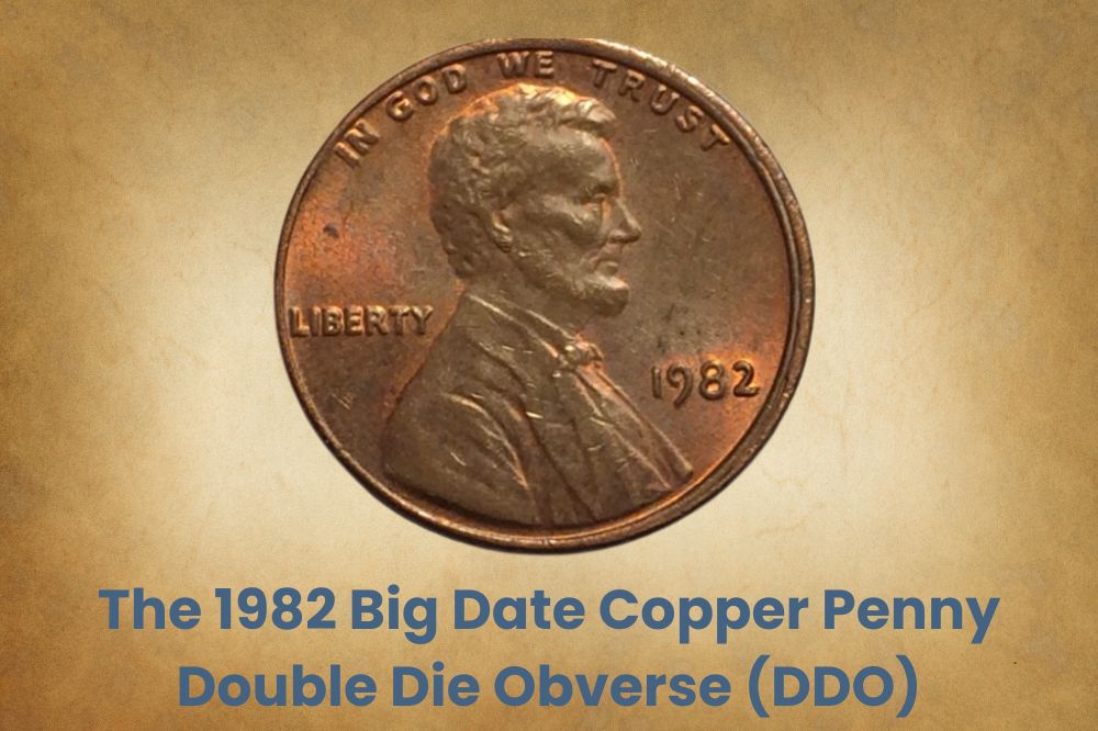 The 1982 Big Date Copper Penny Double Die Obverse (DDO)