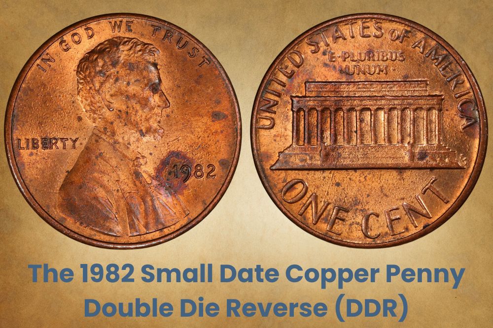 The 1982 Small Date Copper Penny Double Die Reverse (DDR)