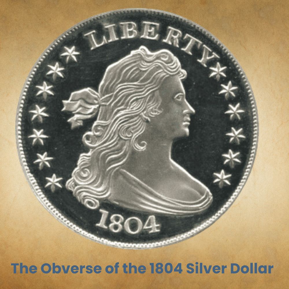 The Obverse of the 1804 Silver Dollar